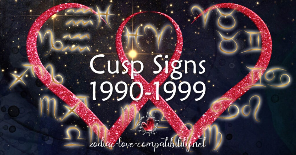 cusp sign dates 1990-1999