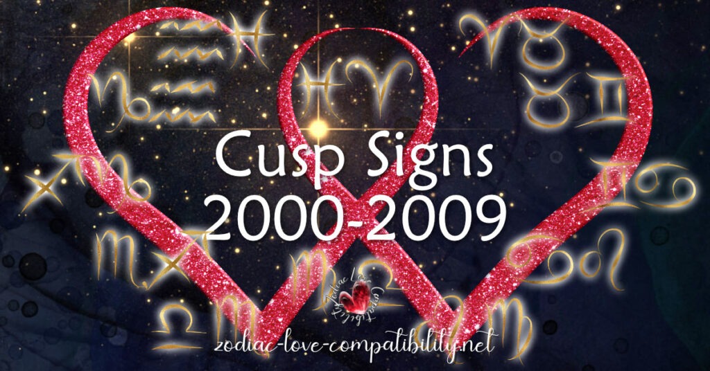 cusp sign dates 2000-2009