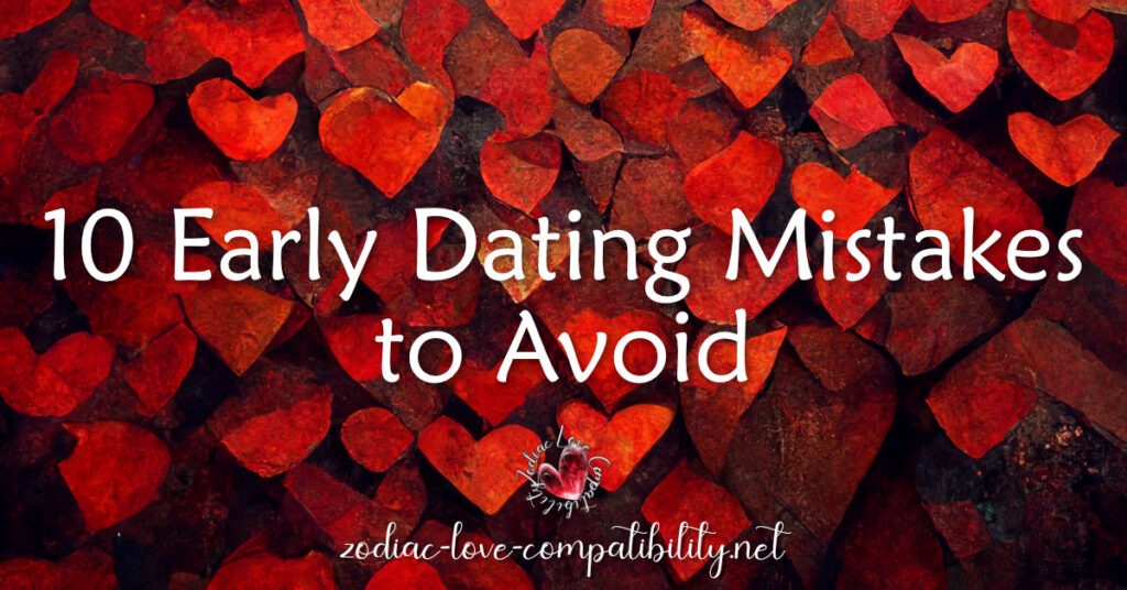 10 early dating mistakes to avoid