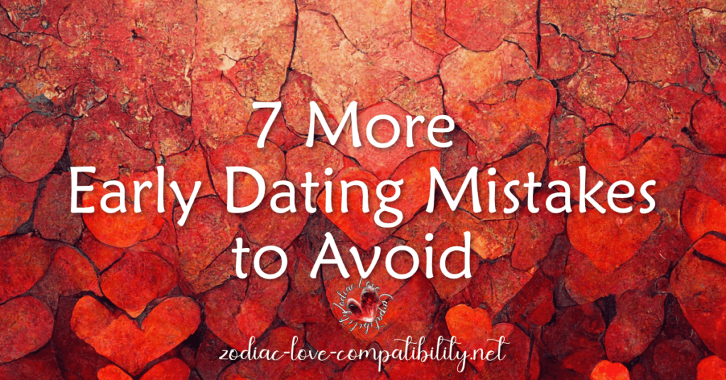 more early dating mistakes